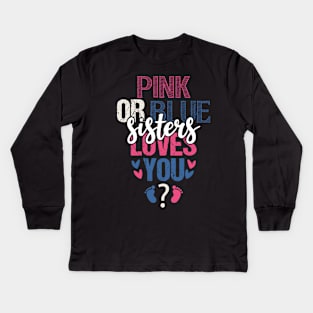 Pink or blue sister loves you Kids Long Sleeve T-Shirt